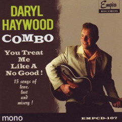 Daryl Haywood Combo -You Treat Me Like A No Good