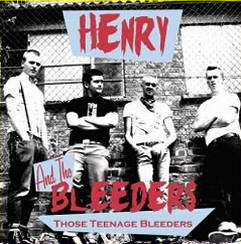 Henry And The Bleeders - Those Teeange Bleeders