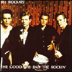 Rockats (The) - The Good The Bad The Rockin'